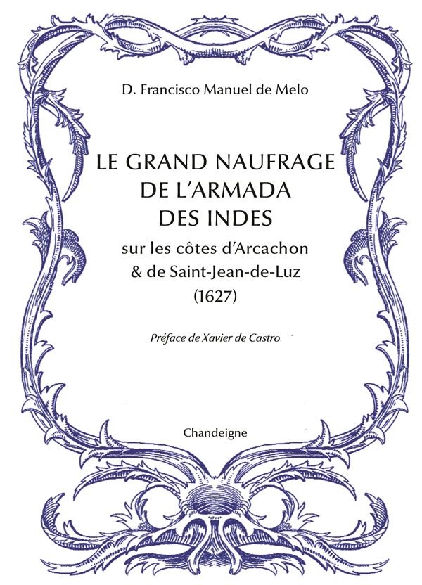 Le Grand Naufrage de l'Armada Portugaise Sur les Cotes d'Arcachon, & de Saint-Jean-de-Luz (1627)