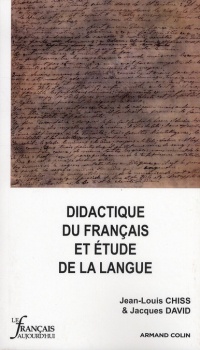 Didactique du français et étude de la langue: Le Français aujourd'hui - Hors Série 2011