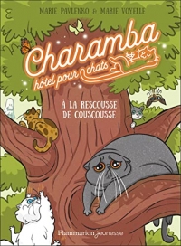 Charamba Hôtel pour chats: À la rescousse de Couscousse (3)