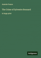 The Crime of Sylvestre Bonnard: in large print