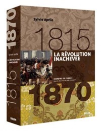 La revolution inachevee (1815 a 1870)