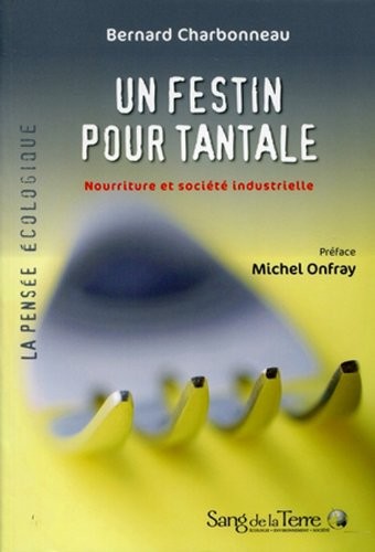 Un festin pour Tantale - Nourriture et société industrielle