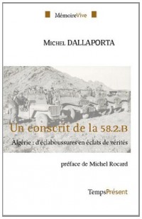 Un conscrit de la 58.2.B. Algérie: d'éclaboussures en éclats de vérités