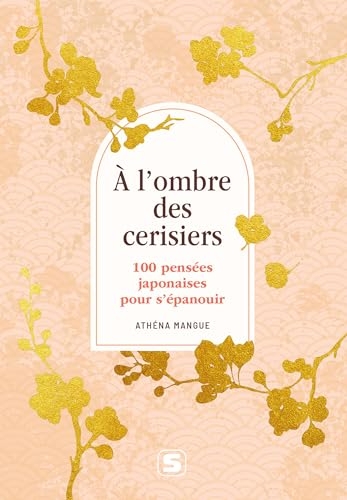 À l’ombre des cerisiers – 100 pensées japonaises pour s’épanouir