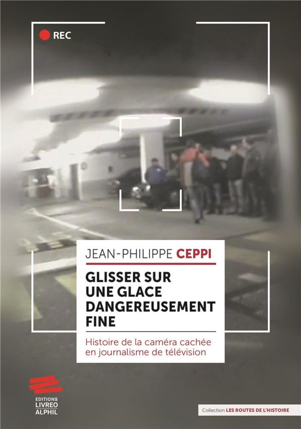 « Glisser sur une glace dangereusement fine »: La caméra cachée en journalisme de télévision