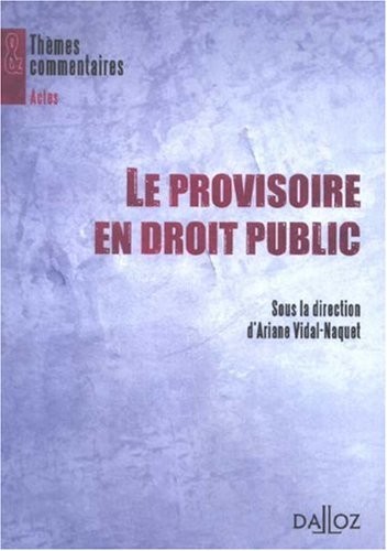 Le provisoire en droit public: Thèmes et commentaires