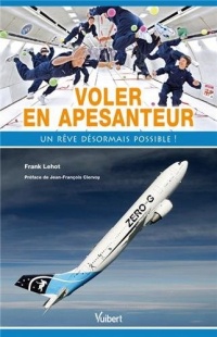 Voler en apesanteur - Un rêve désormais possible !
