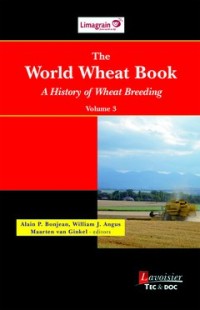The World Wheat Book : A History of Wheat Breeding Volume 3