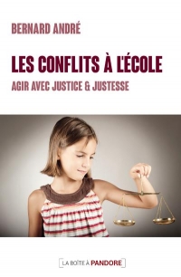 Les conflits à l'école : agir avec justice et justesse