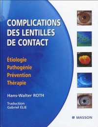 Complications des lentilles de contact - Étiologie, pathogénie, prévention, thérapie
