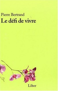 Le défi de vivre