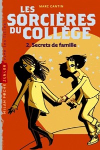 Les sorcières du collège, Tome 02: Secrets de famille