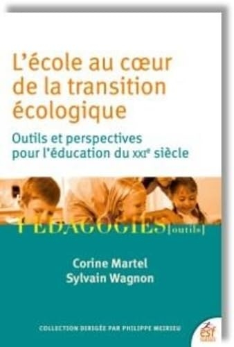L'école au coeur de la transition écologique: Outils et perspectives pour le 21ème siècle