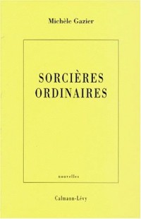 Sorcières ordinaires : [nouvelles]