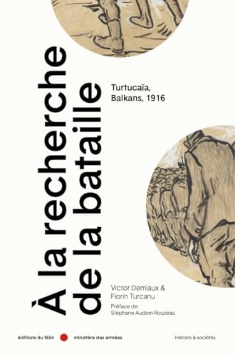 A la recherche de la bataille - Turtucaïa, Balkans, 1916