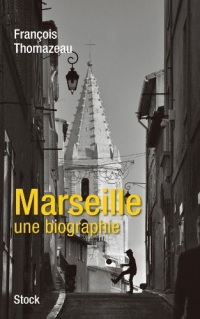 Marseille, une biographie (Essais - Documents)