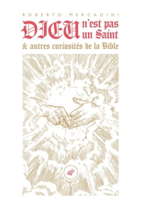 Dieu n'est pas un saint: et autres histoires de la Bible