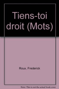Tiens-toi droit