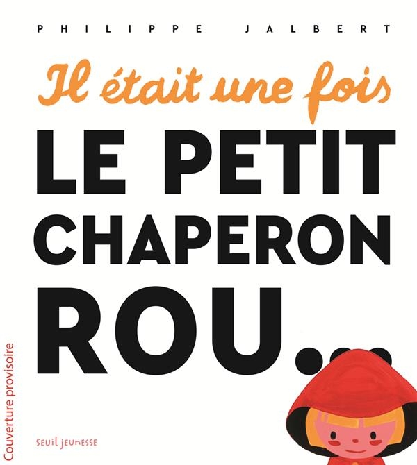 Il était une fois le petit chaperon rou...
