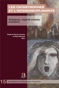 Les catastrophes et l'interdisciplinarité: Dialogues, regards croisés, pratiques