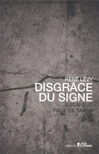 LE SIGNE ET LA GRACE : ESSAI