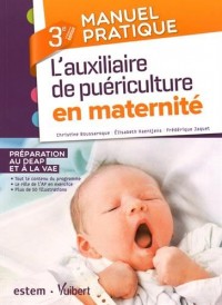 L'auxiliaire de puériculture en maternité - Préparation au DEAP et à la VAE - 3e édition