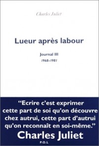 Journal, III : Lueur après labour: (1968-1981)