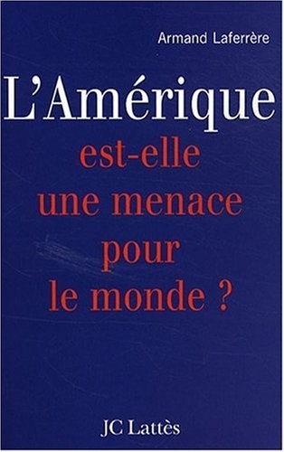 L'Amérique est-elle une menace pour le monde ?