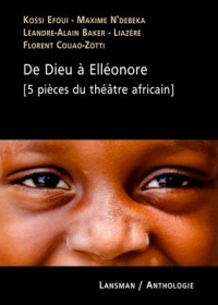 DE DIEU A ELLEONORE (5 PIECES DU THEATRE AFRICAIN)