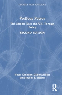 Perilous Power: The Middle East and U.s. Foreign Policy