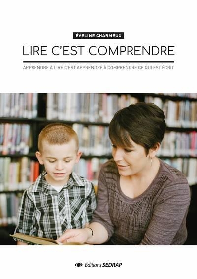 LIRE C'EST COMPRENDRE - NUMÉRIQUE: Donc apprendre à lire, c'est apprendre à comprendre ce qui est écrit