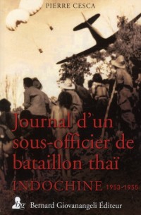 Journal d'un sous-officier de bataillon thaï: Indochine 1953-1955.
