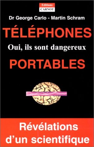 Téléphones portables : Oui, ils sont dangereux !