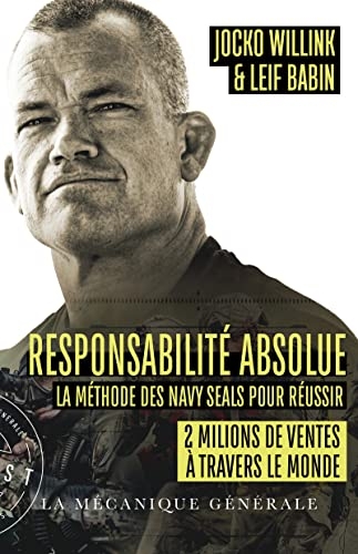 Responsabilité absolue - La méthode des Navy Seals pour réussir