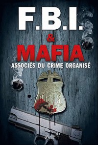 FBI et Mafia : Associés du crime organisé