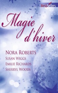 Magie d'hiver : Contre vents et marées ; Rendez-vous sous le gui ; Un lien d'amour ; Le rêve de Noël