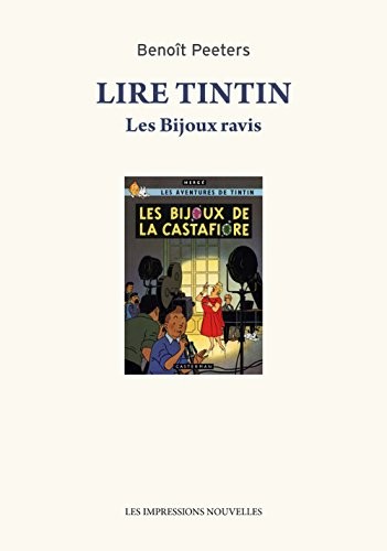 Lire Tintin : Les Bijoux ravis suivi de Entretien avec Hergé