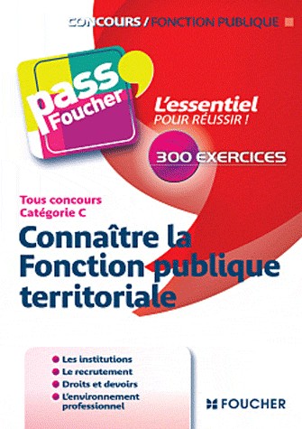 Pass'Foucher - Connaître la Fonction publique territoriale Tous concours Cat C