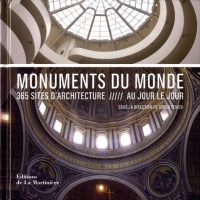 Monuments du monde. 365 sites d'architecture au jour le jour