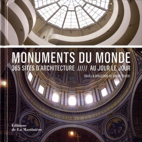 Monuments du monde. 365 sites d'architecture au jour le jour