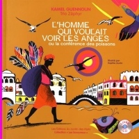 L'homme qui voulait voir les anges ou la conférence des poissons (1CD audio)