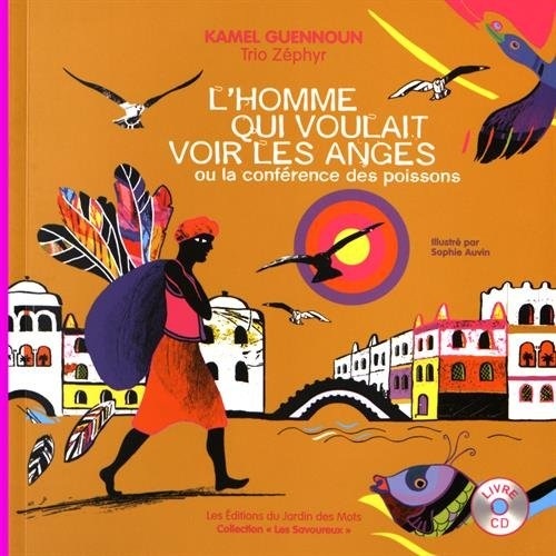 L'homme qui voulait voir les anges ou la conférence des poissons (1CD audio)