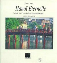 Hanoï éternelle : Portrait d'une ville au passé toujours présent