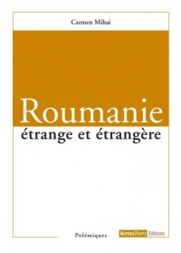 Roumanie étrange et étrangère