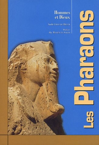 Les Pharaons : Hommes et Dieux