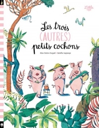 Les trois (autres) petits cochons