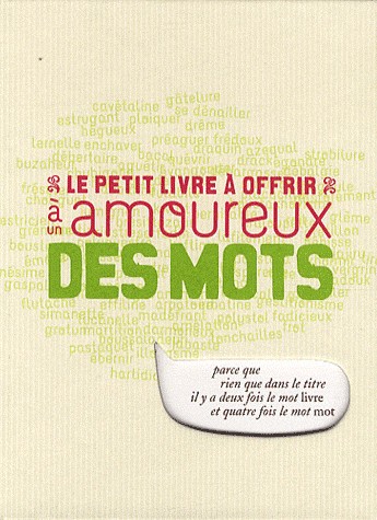 LE PETIT LIVRE A OFFRIR A UN AMOUREUX DES MOTS