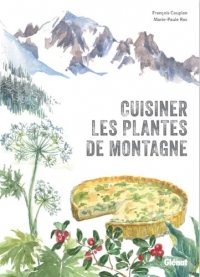 Cuisiner les plantes de montagne (2e ed)