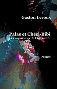 Palas et Chéri-Bibi: Les aventures de Chéri-Bibi