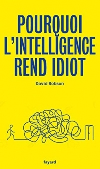 Pourquoi l'intelligence rend idiot (Documents)